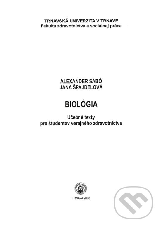 Kniha: Biológia (Alexander Sabo). Typi Universitatis Tyrnaviensis, 2008 Kniha: Biológia (Alexander Sabo). Typi Universitatis Tyrnaviensis, 2008