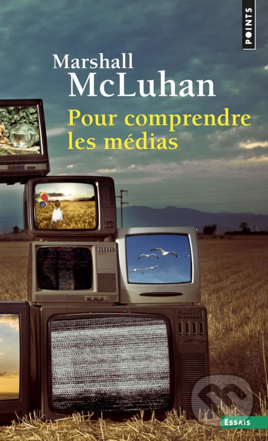 Kniha: Pour comprendre les médias (Marshall McLuhan). Points, 2015 Kniha: Pour comprendre les médias (Marshall McLuhan). Points, 2015