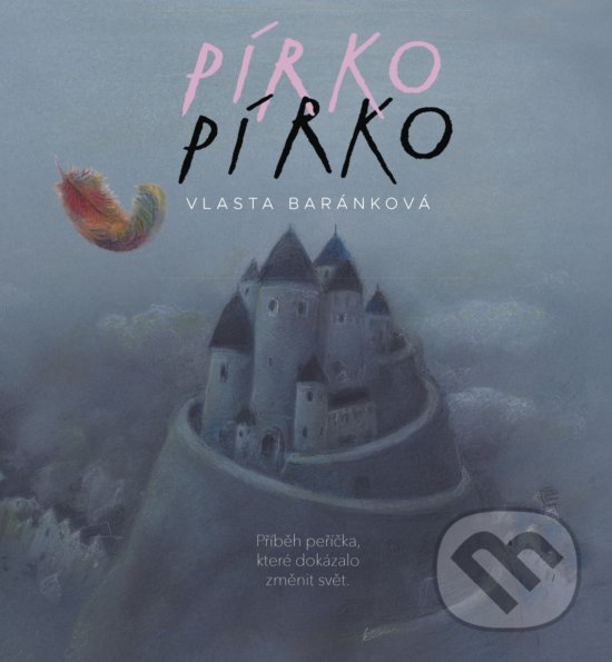 Kniha: Pírko (Vlasta Baránková). CPRESS, 2020 Kniha: Pírko (Vlasta Baránková). CPRESS, 2020