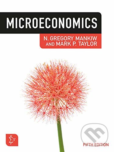 Kniha: Microeconomics (Gregory N. Mankiw a Mark P. Taylor). Cengage, 2020 Kniha: Microeconomics (Gregory N. Mankiw a Mark P. Taylor). Cengage, 2020