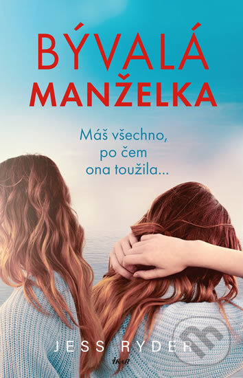 Kniha: Bývalá manželka (Jess Ryder). Ikar CZ, 2020 Kniha: Bývalá manželka (Jess Ryder). Ikar CZ, 2020