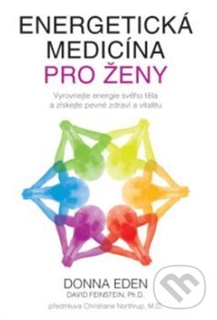 Kniha: Energetická medicína pro ženy (Donna Eden). ANAG, 2020 Kniha: Energetická medicína pro ženy (Donna Eden). ANAG, 2020