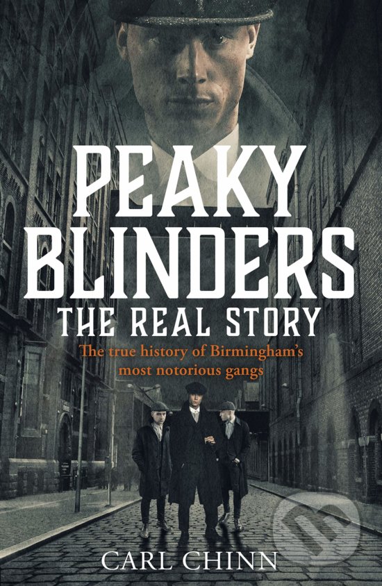 Kniha: Peaky Blinders (Carl Chinn). John Blake, 2019 Kniha: Peaky Blinders (Carl Chinn). John Blake, 2019