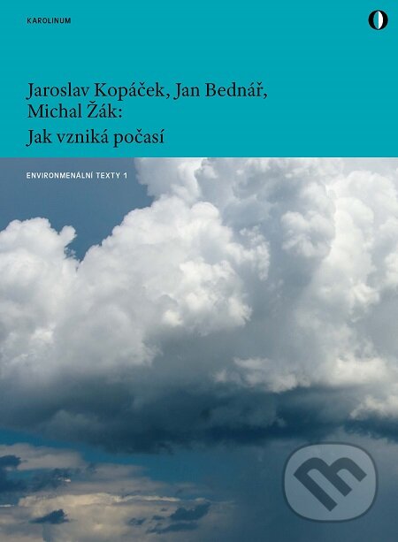 E-kniha: Jak vzniká počasí (Jan Bednář a Jaroslav Kopáček). Karolinum, 2020 E-kniha: Jak vzniká počasí (Jan Bednář a Jaroslav Kopáček). Karolinum, 2020