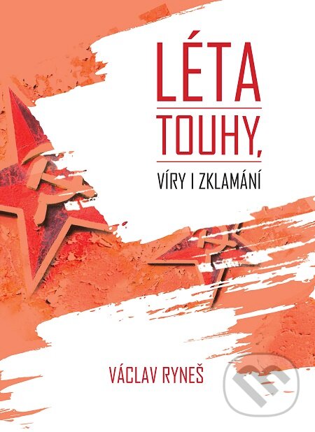 E-kniha: Léta touhy, víry i zklamání (Václav Ryneš). Epocha, 2020 E-kniha: Léta touhy, víry i zklamání (Václav Ryneš). Epocha, 2020