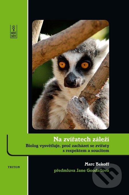 Kniha: Na zvířatech záleží (Marc Bekoff). Triton, 2009 Kniha: Na zvířatech záleží (Marc Bekoff). Triton, 2009