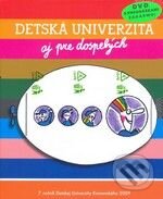Kniha: Detská univerzita aj pre dospelých 2009 (Perex). Perex, 2009 Kniha: Detská univerzita aj pre dospelých 2009 (Perex). Perex, 2009