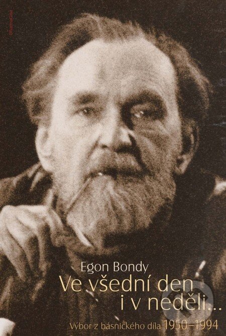 Kniha: Ve všední den i v neděli.... (Egon Bondy). DharmaGaia, 2009 Kniha: Ve všední den i v neděli.... (Egon Bondy). DharmaGaia, 2009