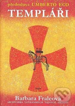 Kniha: Templáři (Barbora Fraleová). Argo, 2009 Kniha: Templáři (Barbora Fraleová). Argo, 2009