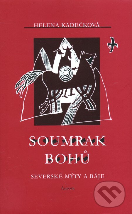 Kniha: Soumrak bohů (Helena Kadečková). Nakladatelství Aurora, 2009 Kniha: Soumrak bohů (Helena Kadečková). Nakladatelství Aurora, 2009