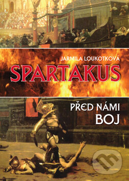 Kniha: Spartakus (Jarmila Loukotková). Akcent, 2009 Kniha: Spartakus (Jarmila Loukotková). Akcent, 2009