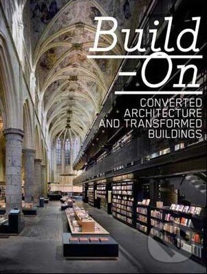 Kniha: Build-On (Robert Klanten). Gestalten Verlag, 2009 Kniha: Build-On (Robert Klanten). Gestalten Verlag, 2009