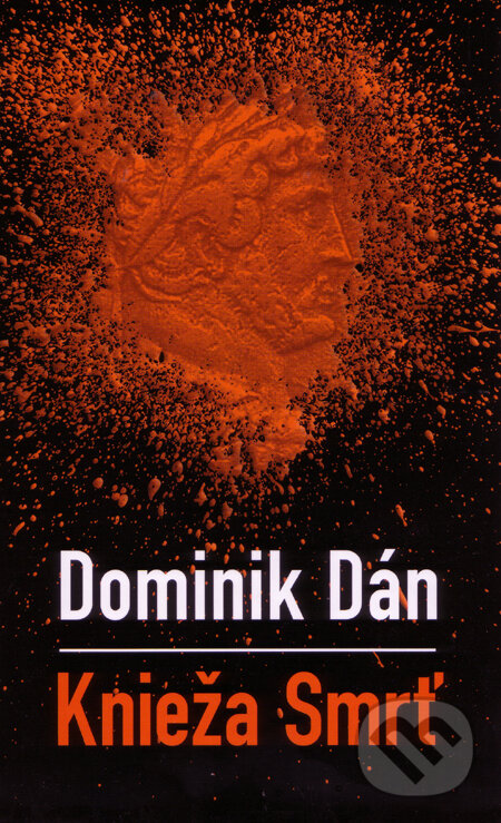Kniha: Knieža Smrť (s podpisom autora) (Dominik Dán). Slovart, 2008 Kniha: Knieža Smrť (s podpisom autora) (Dominik Dán). Slovart, 2008