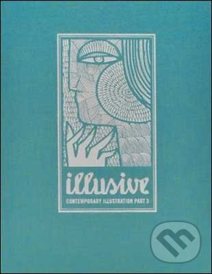 Kniha: Illusive 3 (Robert Klanten a Hendrik Hellige). Gestalten Verlag, 2009 Kniha: Illusive 3 (Robert Klanten a Hendrik Hellige). Gestalten Verlag, 2009