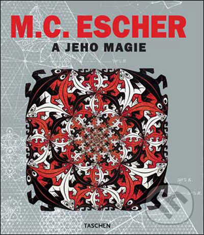 Kniha: M.C. Escher a jeho magie (Slovart CZ). Slovart CZ, 2009 Kniha: M.C. Escher a jeho magie (Slovart CZ). Slovart CZ, 2009