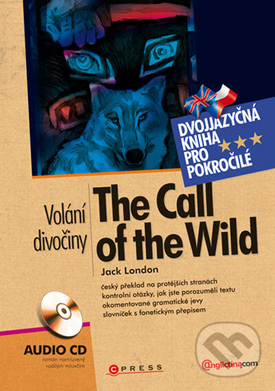 Kniha: The Call of the Wild (Jack London). Computer Press, 2009 Kniha: The Call of the Wild (Jack London). Computer Press, 2009