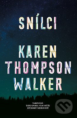 Kniha: Snílci (Karen Thompson Walker). Fobos, 2020 Kniha: Snílci (Karen Thompson Walker). Fobos, 2020