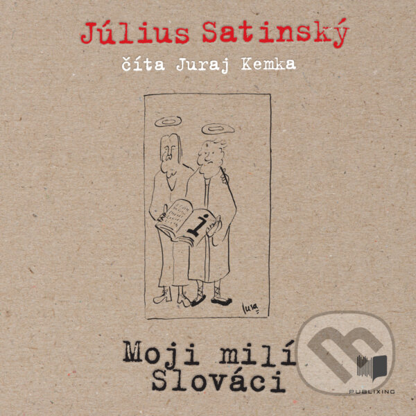 Audiokniha: Moji milí Slováci (Július Satinský). Publixing, Slovart, 2020 Audiokniha: Moji milí Slováci (Július Satinský). Publixing, Slovart, 2020