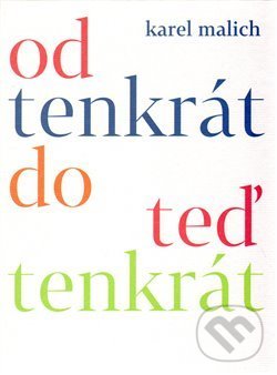 Kniha: Od tenkrát do teď tenkrát (Karel Malich). Galerie Zdeněk Sklenář, 2013 Kniha: Od tenkrát do teď tenkrát (Karel Malich). Galerie Zdeněk Sklenář, 2013