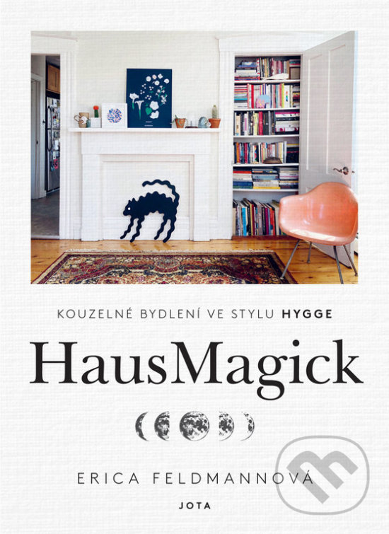 Kniha: HausMagick (český jazyk) (Erica Feldmann). Jota, 2020 Kniha: HausMagick (český jazyk) (Erica Feldmann). Jota, 2020