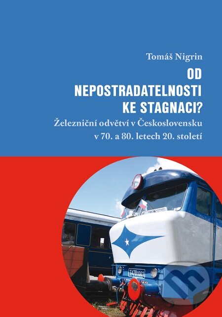 E-kniha: Od nepostradatelnosti ke stagnaci? (Tomáš Nigrin). Dokořán, 2020 E-kniha: Od nepostradatelnosti ke stagnaci? (Tomáš Nigrin). Dokořán, 2020