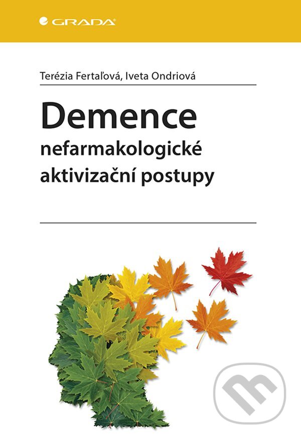 E-kniha: Demence (Iveta Ondriová a Terézia Fertaľová). Grada, 2020 E-kniha: Demence (Iveta Ondriová a Terézia Fertaľová). Grada, 2020
