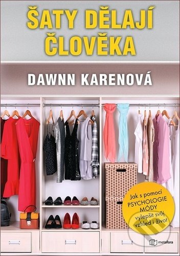 Kniha: Šaty dělají člověka (Dawnn Kareno). Metafora, 2020 Kniha: Šaty dělají člověka (Dawnn Kareno). Metafora, 2020
