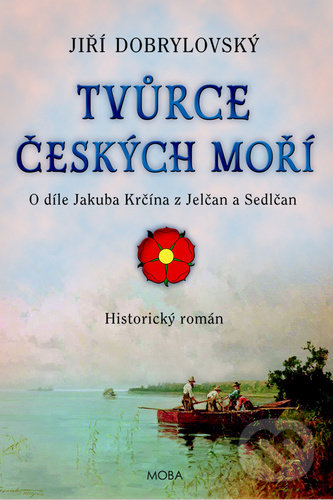 Kniha: Tvůrce českých moří (Jiří Dobrylovský). Moba, 2020 Kniha: Tvůrce českých moří (Jiří Dobrylovský). Moba, 2020