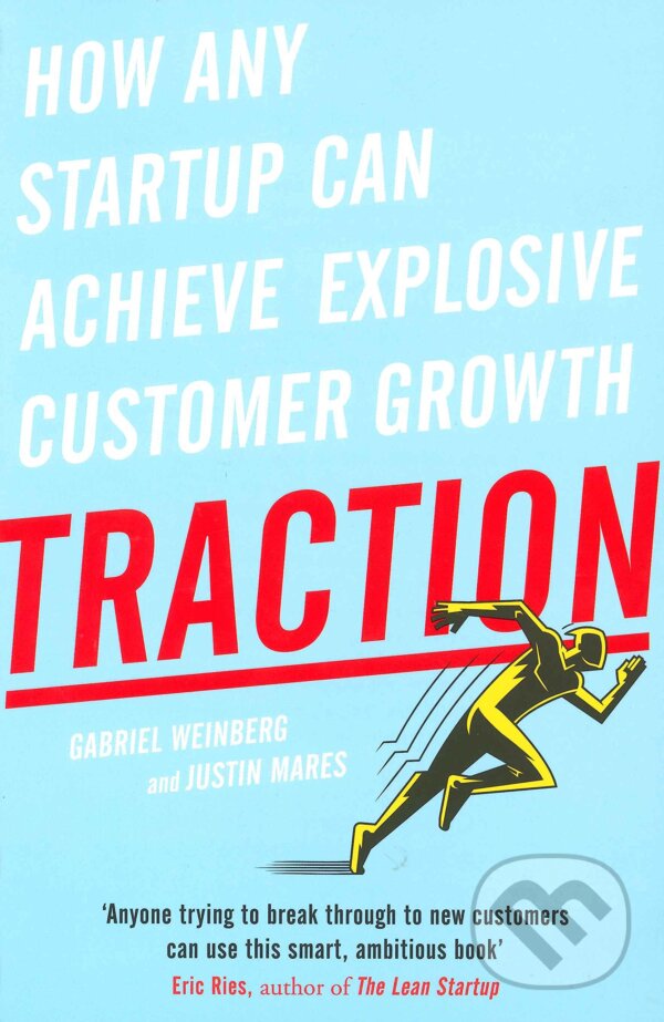 Kniha: Traction (Gabriel Weinberg a Justin Mares). Alpress, 2015 Kniha: Traction (Gabriel Weinberg a Justin Mares). Alpress, 2015