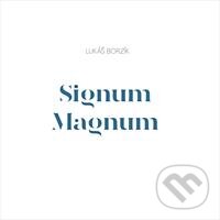 Hudební CD: Lukáš Borzík: Signum Magnum (Hudobné albumy). Hudobné albumy, 2020 Hudební CD: Lukáš Borzík: Signum Magnum (Hudobné albumy). Hudobné albumy, 2020