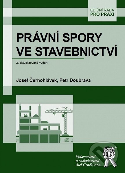 Kniha: Právní spory ve stavebnictví (Josef Černohlávek, Martin Nedelka, Petr Doubrava a Tomáš Machurek). Aleš Čeněk, 2019 Kniha: Právní spory ve stavebnictví (Josef Černohlávek, Martin Nedelka, Petr Doubrava a Tomáš Machurek). Aleš Čeněk, 2019