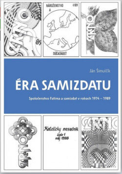 Kniha: Éra samizdatu (Ján Šimulčík). Ústav pamäti národa, 2019 Kniha: Éra samizdatu (Ján Šimulčík). Ústav pamäti národa, 2019