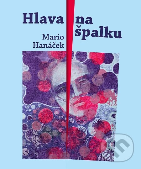 E-kniha: Hlava na špalku (Jan Samec a Mario Hanáček). E-knihy jedou E-kniha: Hlava na špalku (Jan Samec a Mario Hanáček). E-knihy jedou