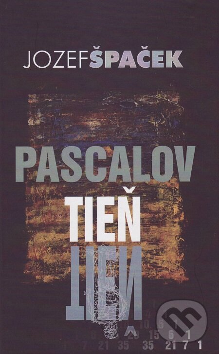 E-kniha: Pascalov tieň (Jozef Špaček). Vydavateľstvo Spolku slovenských spisovateľov, 2017 E-kniha: Pascalov tieň (Jozef Špaček). Vydavateľstvo Spolku slovenských spisovateľov, 2017