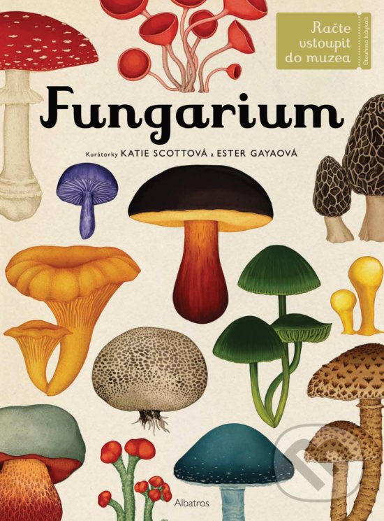 Kniha: Fungarium (Ester Gaya). Albatros CZ, 2020 Kniha: Fungarium (Ester Gaya). Albatros CZ, 2020