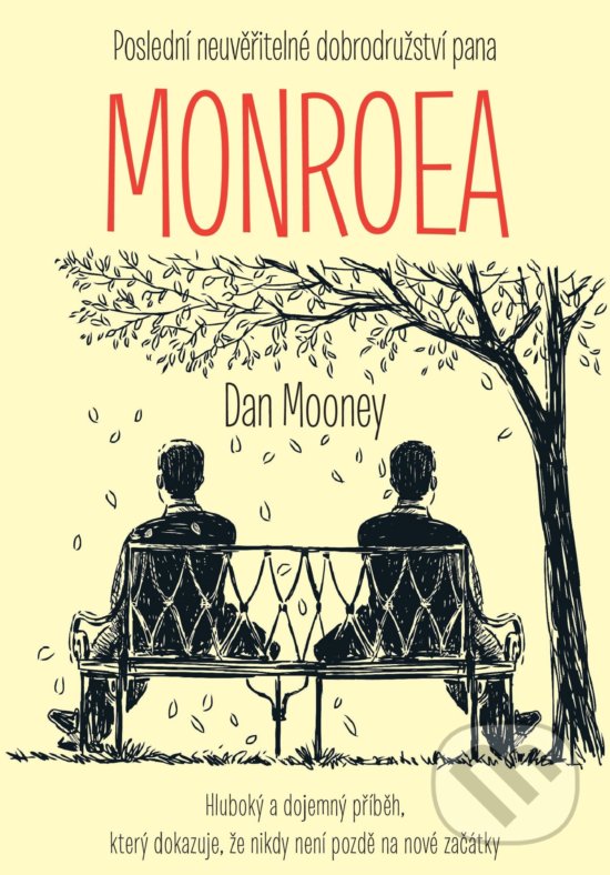 Kniha: Poslední neuvěřitelné dobrodružství pana Monroea (Dan Mooney). XYZ, 2020 Kniha: Poslední neuvěřitelné dobrodružství pana Monroea (Dan Mooney). XYZ, 2020