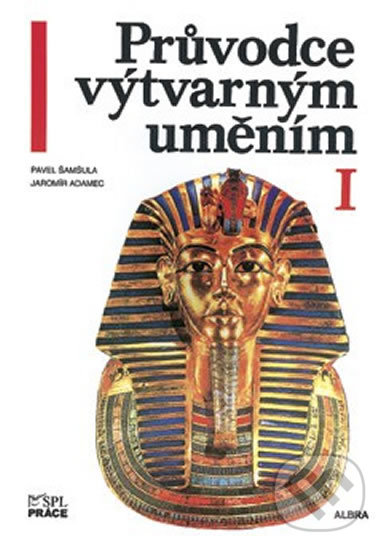 Kniha: Průvodce výtvarným uměním 1 (Pavel Šamšula). Práce, 2018 Kniha: Průvodce výtvarným uměním 1 (Pavel Šamšula). Práce, 2018
