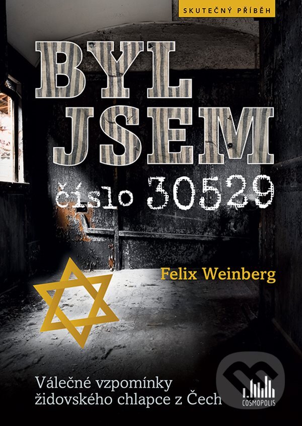 E-kniha: Byl jsem číslo 30529 (Felix Weinberg). Grada, 2020 E-kniha: Byl jsem číslo 30529 (Felix Weinberg). Grada, 2020