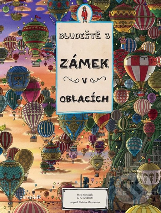 Kniha: Bludiště 3: Zámek v oblacích (Hiro Kamigaki). Bambook, 2020 Kniha: Bludiště 3: Zámek v oblacích (Hiro Kamigaki). Bambook, 2020