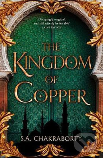 Kniha: The Kingdom of Copper (S.A. Chakraborty). HarperCollins, 2020 Kniha: The Kingdom of Copper (S.A. Chakraborty). HarperCollins, 2020