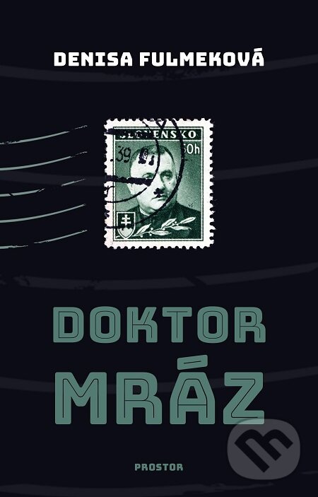 E-kniha: Doktor Mráz (Denisa Fulmeková). Prostor, 2020 E-kniha: Doktor Mráz (Denisa Fulmeková). Prostor, 2020