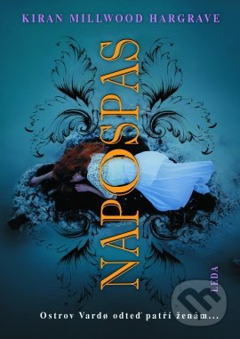 Kniha: Napospas (Kiran Millwood Hargrave). Leda, 2021 Kniha: Napospas (Kiran Millwood Hargrave). Leda, 2021