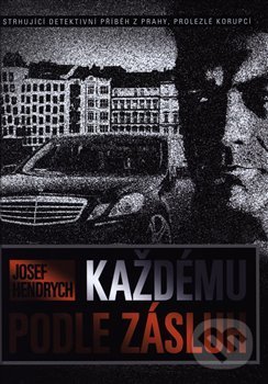 Kniha: Každému podle zásluh (Josef Hendrych). MHA, 2020 Kniha: Každému podle zásluh (Josef Hendrych). MHA, 2020