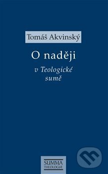 Kniha: O naději (Tomáš Akvinský). Krystal OP, 2020 Kniha: O naději (Tomáš Akvinský). Krystal OP, 2020