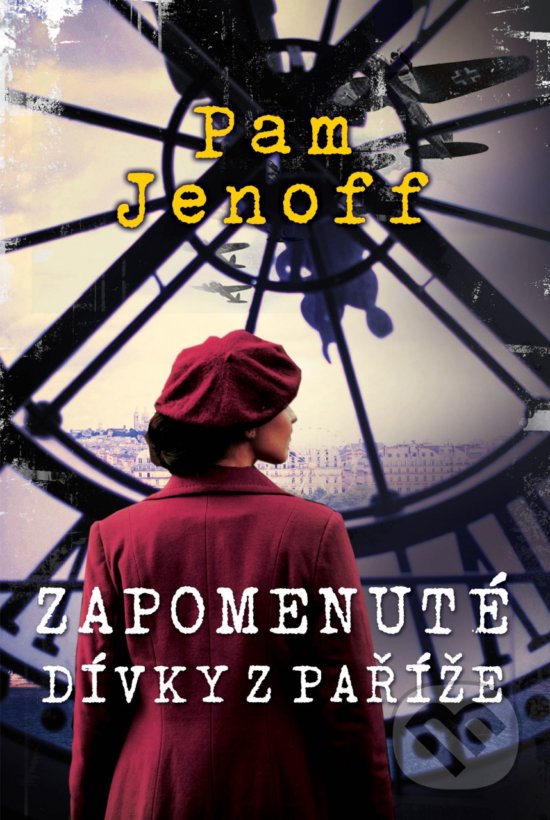 Kniha: Zapomenuté dívky z Paříže (Pam Jenoff). BETA - Dobrovský, 2020 Kniha: Zapomenuté dívky z Paříže (Pam Jenoff). BETA - Dobrovský, 2020
