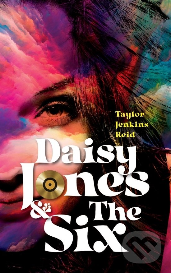 Kniha: Daisy Jones & The Six (Taylor Jenkins Reid). Slovenský spisovateľ, 2020 Kniha: Daisy Jones & The Six (Taylor Jenkins Reid). Slovenský spisovateľ, 2020