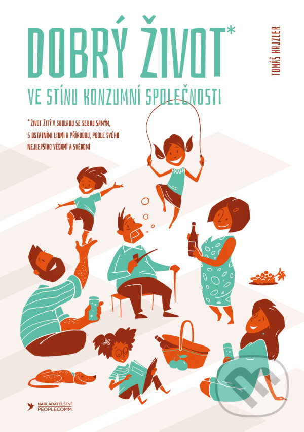 Kniha: Dobrý život (Tomáš Hajzler). PeopleComm, 2021 Kniha: Dobrý život (Tomáš Hajzler). PeopleComm, 2021