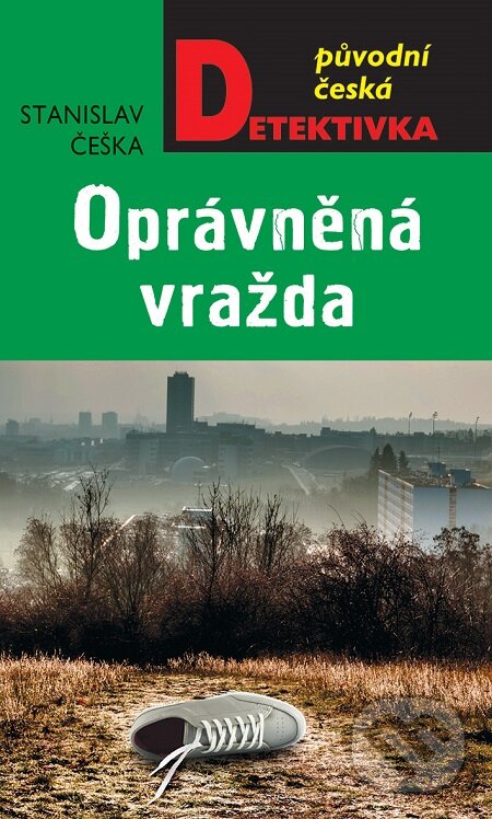 E-kniha: Oprávněná vražda (Stanislav Češka). Moba, 2020 E-kniha: Oprávněná vražda (Stanislav Češka). Moba, 2020