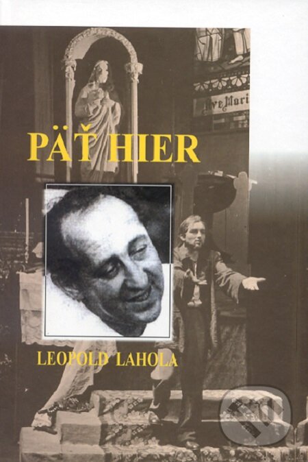 E-kniha: Päť hier (Leopold Lahola). Vydavateľstvo Spolku slovenských spisovateľov, 2005 E-kniha: Päť hier (Leopold Lahola). Vydavateľstvo Spolku slovenských spisovateľov, 2005