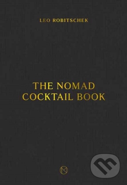 Kniha: The Nomad Cocktail Book (Leo Robitschek). Ten speed, 2019 Kniha: The Nomad Cocktail Book (Leo Robitschek). Ten speed, 2019